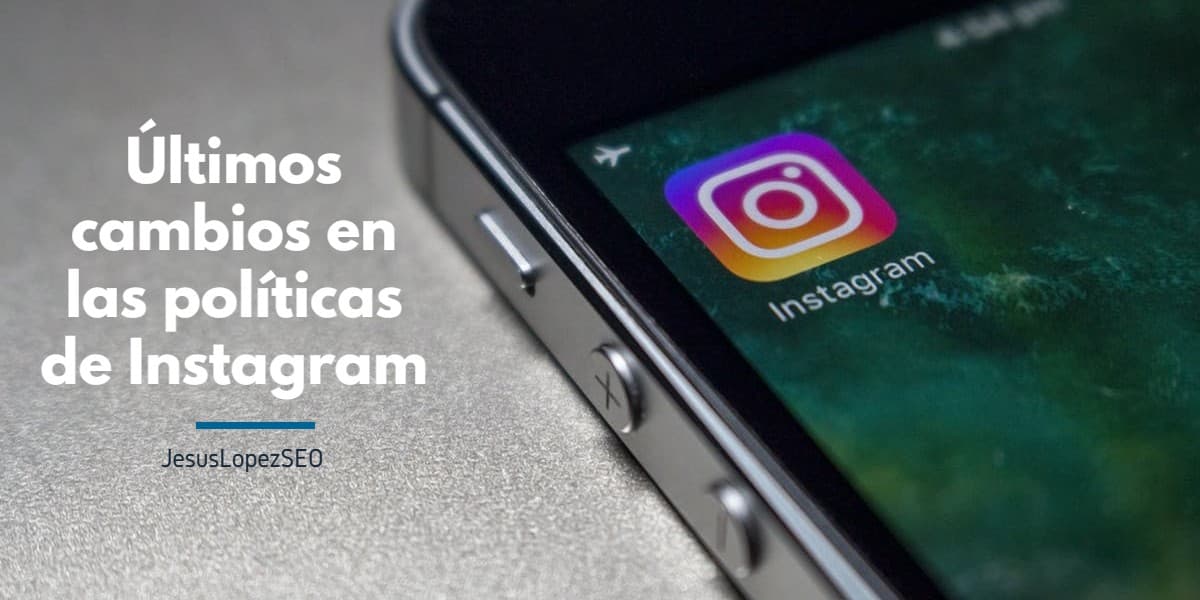 Últimos cambios en las políticas de Instagram (1)